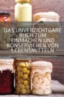 Image for Das Unverzichtbare Buch Zum Einmachen Und Konservieren Von Lebensmitteln