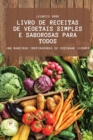 Image for Livro de Receitas de Vegetais Simples E Saborosas Para Todos