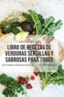 Image for Libro de Recetas de Verduras Sencillas Y Sabrosas Para Todos