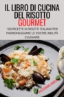 Image for Il Libro Di Cucina del Risotto Gourmet