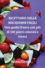 Image for Ricettario Delle Macedonie Facili : Una guia fresca con mas de 100 platos coloridos y vibrantes