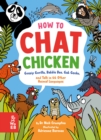 Image for How to Chat Chicken, Gossip Gorilla, Babble Bee, Gab Gecko and Talk in 66 Other Animal Languages