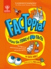 Image for FACTopia!  : follow the trail of 400 facts