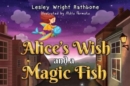 Image for Alice&#39;s Wish and a Magic Fish