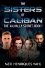 Image for The Sisters of Caliban. The Valhalla Stories Book I