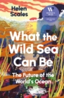 Image for What the Wild Sea Can Be