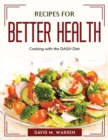 Image for RECIPES FOR BETTER HEALTH: COOKING WITH