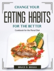 Image for CHANGE YOUR EATING HABITS FOR THE BETTER