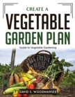 Image for Create a Vegetable Garden Plan : Guide to Vegetable Gardening