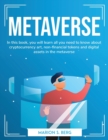 Image for Metaverse : In this book, you will learn all you need to know about cryptocurrency art, non-financial tokens and digital assets in the metaverse