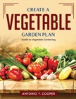Image for Create a Vegetable Garden Plan : Guide to Vegetable Gardening