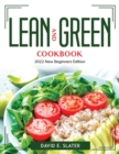 Image for Lean and Green Cookbook : 2022 New Beginners Edition