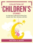 Image for Collection of Children&#39;s Stories : 30+ Kids Story Collections for Sleep Time, Animals, Fairy Tales, Adventure, and More