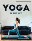 Image for Yoga Is the Key