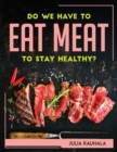 Image for Do We Have to Eat Meat to Stay Healthy?