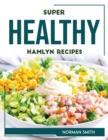 Image for Super Healthy Hamlyn Recipes