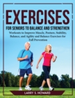 Image for Exercises for Seniors to Balance and Strengthen : Workouts to Improve Muscle, Posture, Stability, Balance, and Agility and Balance Exercises for Fall Prevention