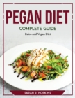 Image for Pegan Diet Complete Guide : Paleo and Vegan Diet
