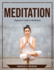 Image for Meditation : Beginners&#39; Guide to Meditation