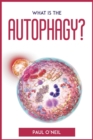 Image for What Is The Autophagy? : An easy explanation and guidebook