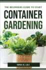 Image for The Beginners Guide to Start Container Gardening