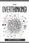 Image for Stop Overthinking!