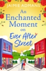 Image for An Enchanted Moment on Ever After Street : 2