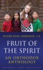Image for Fruit of the Spirit: An Orthodox Anthology
