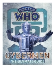 Image for Doctor Who: Cybermen - The Ultimate Guide