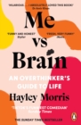Image for Me vs brain  : an overthinker&#39;s guide to life