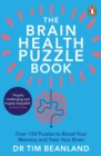 Image for The Brain Health Puzzle Book : Over 150 Puzzles to Boost Your Memory and Train Your Brain