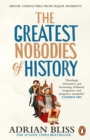 Image for The Greatest Nobodies of History