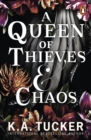 A Queen of Thieves and Chaos - Tucker, K.A.