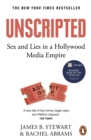 Image for Unscripted  : sex and lies in Hollywood&#39;s most powerful company