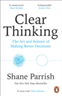 Image for Clear Thinking : Turning Ordinary Moments into Extraordinary Results