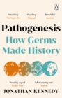 Pathogenesis  : how germs made history - Kennedy, Jonathan