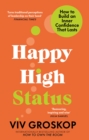Image for Happy high status  : how to be effortlessly confident