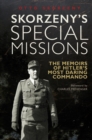Image for Skorzeny&#39;s Special Missions: The Memoirs of Hitler&#39;s Most Daring Commando