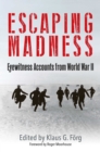 Image for Escaping Madness : Eyewitness Accounts from World War II
