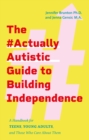 Image for The #ActuallyAutistic Guide to Building Independence