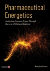 Image for Pharmaceutical Energetics : Analysing Common Drugs through the Lens of Chinese Medicine