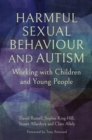 Image for Harmful Sexual Behaviour and Autism