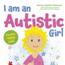 Image for I am an autistic girl  : a book to help young girls discover and celebrate being autistic