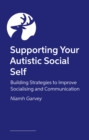 Image for Supporting Your Autistic Social Self