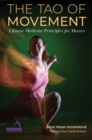 Image for The Tao of Movement : Chinese Medicine Principles for Dancers