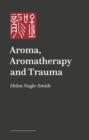 Image for Aroma, Aromatherapy and Trauma