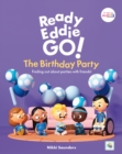 Image for Ready Eddie Go! The Birthday Party : Finding out about parties with friends!