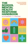 Image for The School Mental Health Response Handbook : Practical Strategies for Educators and Support Staff