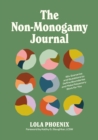 Image for The Non-Monogamy Journal : 90+ Scenarios and Questions to Define Boundaries and Make Polyamory Work for You