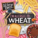 Image for I&#39;m Allergic to Wheat